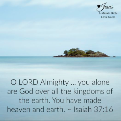 Bible Love Notes – He is God Over All the Kingdoms of the Earth ...